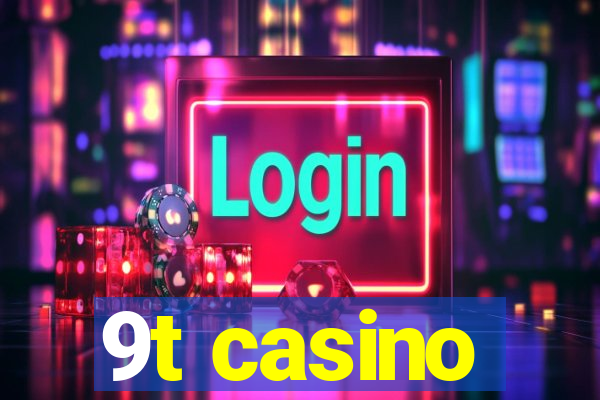 9t casino